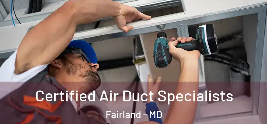 Certified Air Duct Specialists Fairland - MD