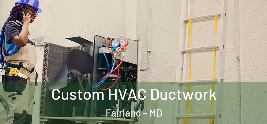  Custom HVAC Ductwork Fairland - MD