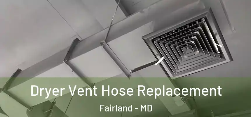  Dryer Vent Hose Replacement Fairland - MD
