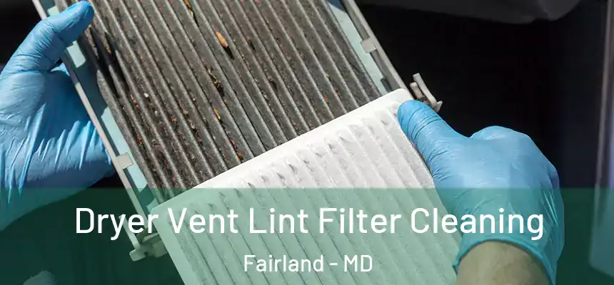  Dryer Vent Lint Filter Cleaning Fairland - MD