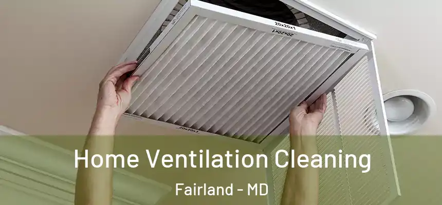  Home Ventilation Cleaning Fairland - MD