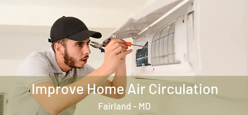  Improve Home Air Circulation Fairland - MD